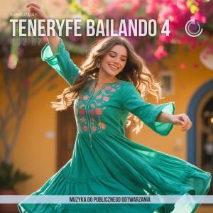 Teneryfe Bailando– Muzyka Taneczna z Hiszpańską Duszą vol 4